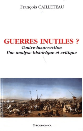 Livrenpoche : Guerres inutiles ? - François Cailleteau - Livre