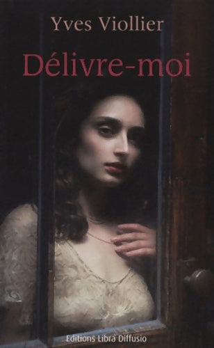 Livrenpoche : Délivre-moi - Yves Viollier - Livre