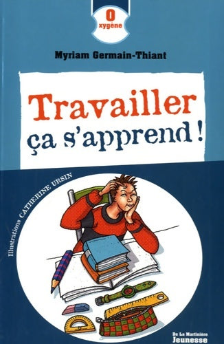 Livrenpoche : Travailler ça s'apprend ! - Myriam Germain-Thiant - Livre