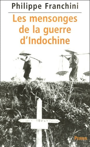 Livrenpoche : Les mensonges de la guerre d'Indochine - Philippe Franchini - Livre