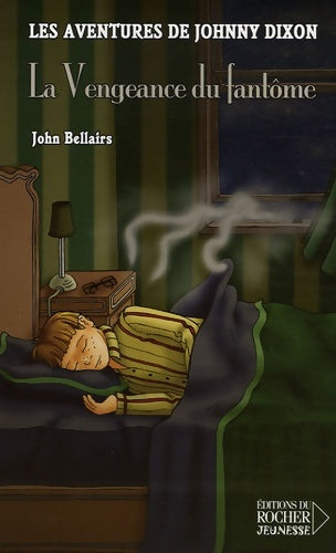 Livrenpoche : Les aventures de johnny dixon Tome V : La vengeance du fantôme - John Bellairs - Livre