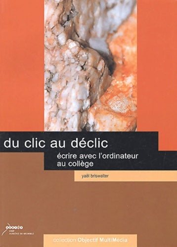 Livrenpoche : Du clic au déclic : écrire avec l'ordinateur au collège - Yaël Briswalter - Livre