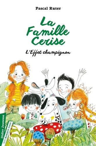 Livrenpoche : La famille cerise Tome III : L'effet champignon - Pascal Ruter - Livre