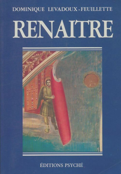 Livrenpoche : Renaître - Dominique Levadoux-Feuillette - Livre