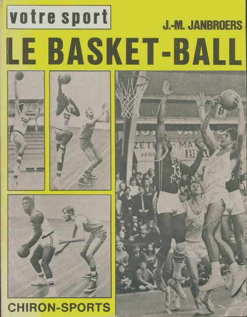 Livrenpoche : Le basket-ball - J. -M Janbroers - Livre
