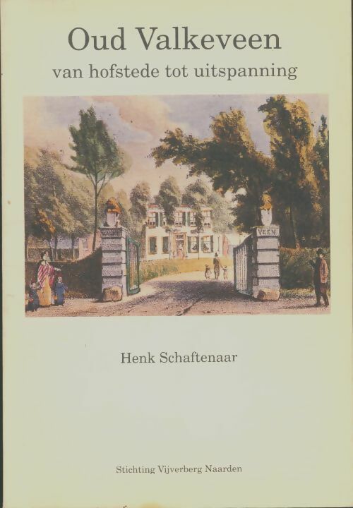 Livrenpoche : Oud Valkeveen ,  van hofstede tot uitspanning - Henk Schaftenaar - Livre