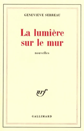 Livrenpoche : La lumière sur le mur - Geneviève Serreau - Livre