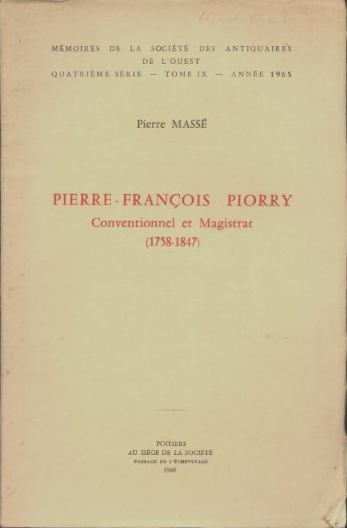 Livrenpoche : Pierre-François Piorry conventionnel et magistrat 1758-1847 - Pierre Massé - Livre