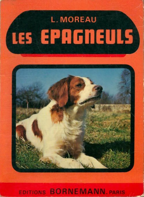 Livrenpoche : Les épagneuls - Louis Moreau - Livre