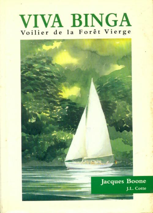 Livrenpoche : Viva Binga ou le voilier de la forêt vierge - Jean-Louis Jacques; Cotte - Livre