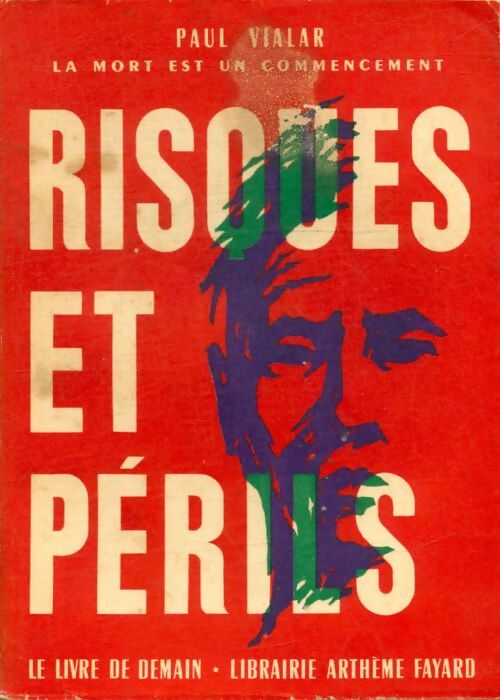 Livrenpoche : La mort est un commencement : Risques et périls - Paul Vialar - Livre