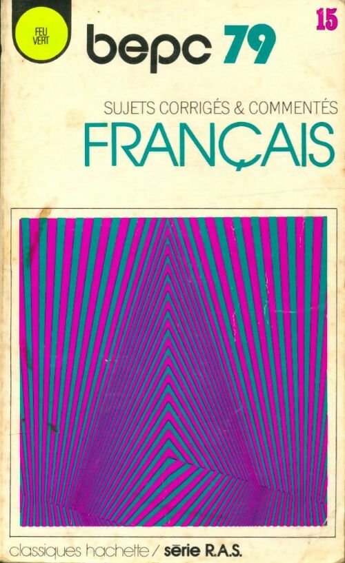 Livrenpoche : BEPC 79 sujets corrigés et commentés Français - Collectif - Livre