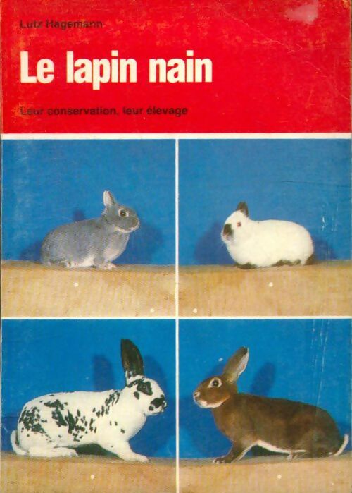 Livrenpoche : Le lapin nain : Leur conservation, leur élévage - Lutz Hagemann - Livre