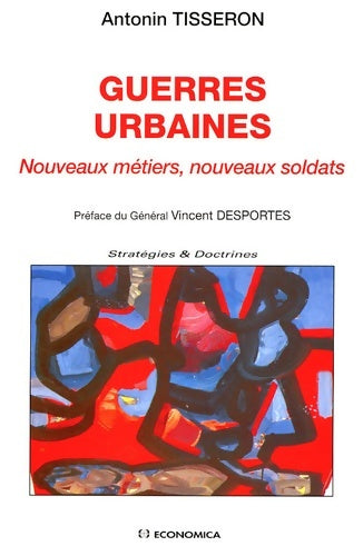 Livrenpoche : Guerres urbaines : Nouveaux métiers nouveaux soldats - Antonin Tisseron - Livre