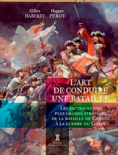 Livrenpoche : L'art de conduire une bataille - les tactiques des - Haberey Gilles - Livre