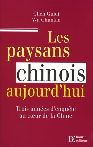 Livrenpoche : Les paysans chinois d'aujourd'hui : Trois années d'enquête au coeur de la chine - Chen Guidi - Livre