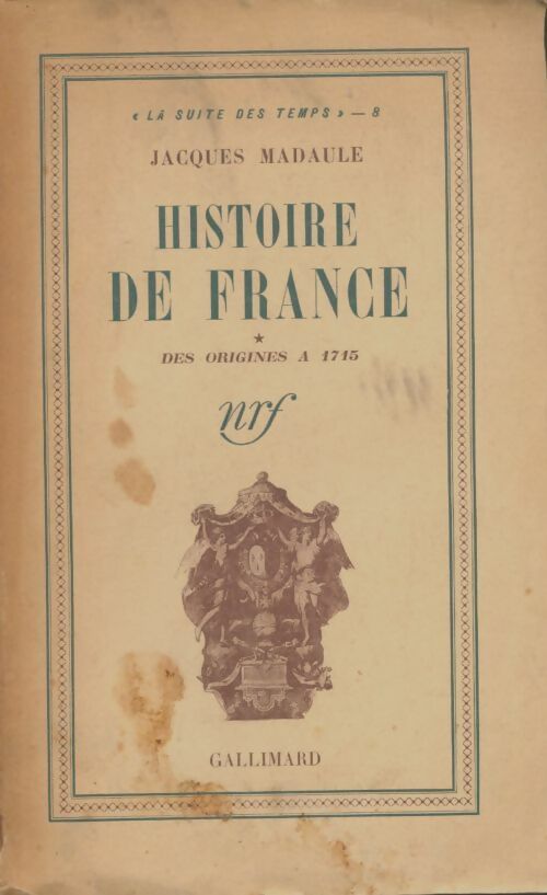 Livrenpoche : Histoire de France Tome I : Des origines à 1715 - Jacques Madaule - Livre