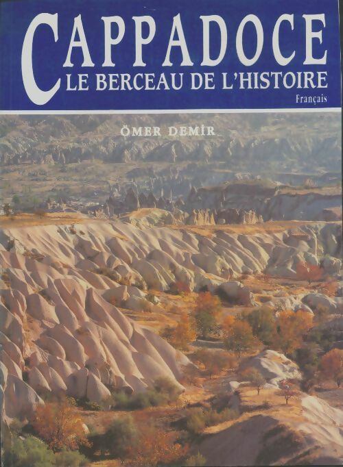 Livrenpoche : Cappadoce. Berceau de l'histoire - Omer Demir - Livre