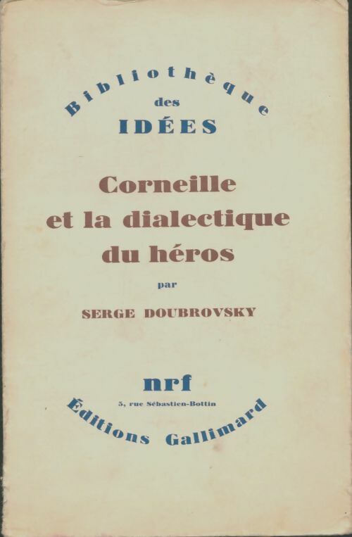 Livrenpoche : Corneille et la dialectique du héros - Serge Doubrovsky - Livre