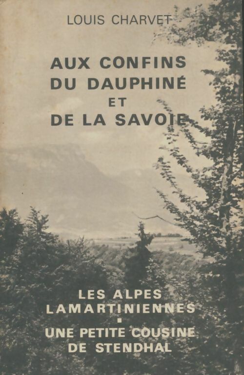 Livrenpoche : Aux confins du Dauphiné et de la Savoie - Louis Charvet - Livre