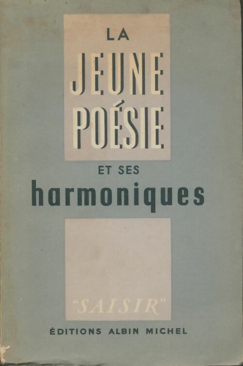 Livrenpoche : La jeune poésie et ses harmoniques - Albert-Marie Schmidt - Livre