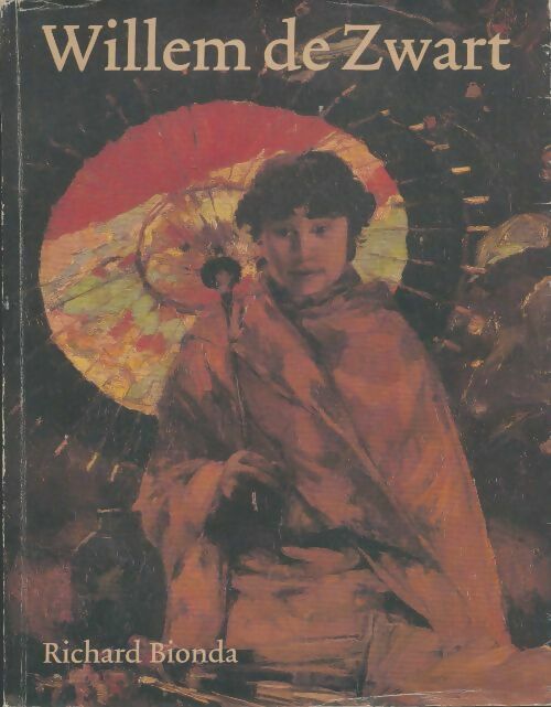 Livrenpoche : Willem de Zwart : 1862-1931 - Richard Bionda - Livre