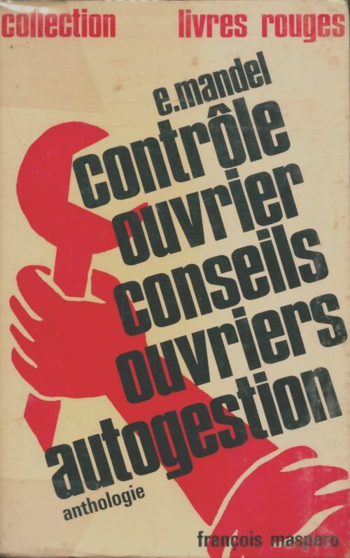 Livrenpoche : Contrôle ouvrier, conseils ouvriers, autogestion. Anthologie - Ernest Mandel - Livre