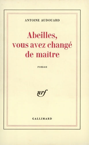 Livrenpoche : Abeilles vous avez changé de maître - Antoine Audouard - Livre