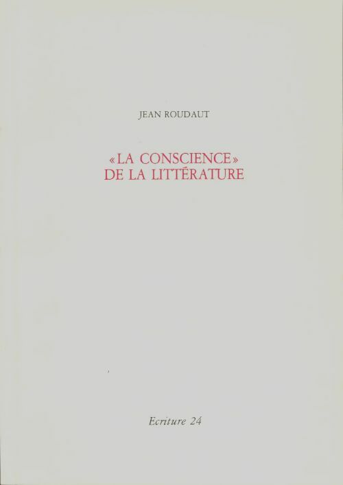 Livrenpoche : La conscience de la littérature - Jean Roudaut - Livre