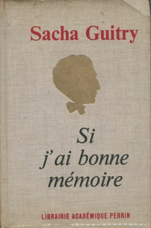 Livrenpoche : Si j'ai bonne mémoire - Sacha Guitry - Livre