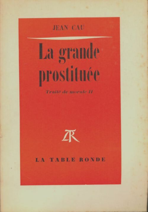 Livrenpoche : Traité de morale Tome II : La grande prostituée - Jean Cau - Livre