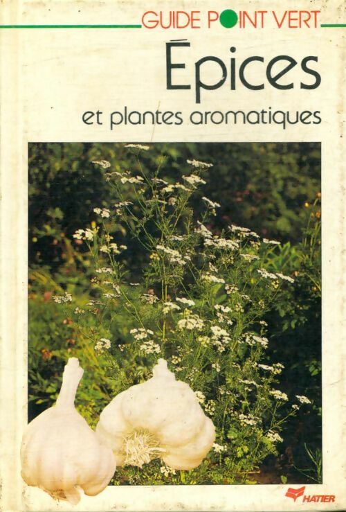 Épices et plantes aromatiques - Norbert Jorek -  Guide Point Vert - Livre