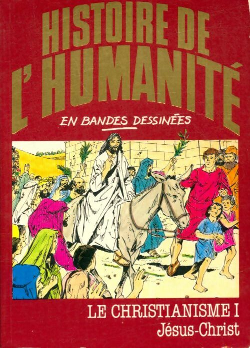 Livrenpoche : Le christianisme Tome I : Jésus-Christ - Collectif - Livre