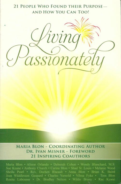 Livrenpoche : Living passionately. 21 people who found their purpose - and how you can too! - Maria Blon - Livre