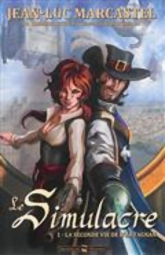 Livrenpoche : Le simulacre Tome I : La seconde vie de d'Artagnan - Jean-Luc Marcastel - Livre