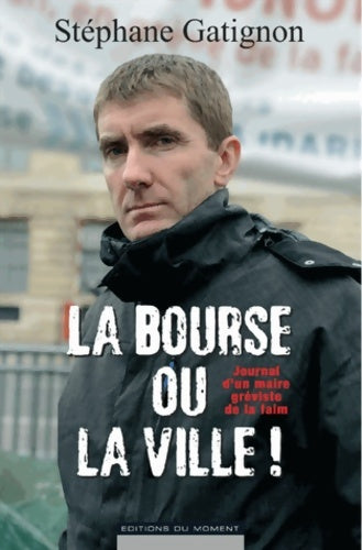 Livrenpoche : La bourse ou la ville ! - Stéphane Gatignon - Livre