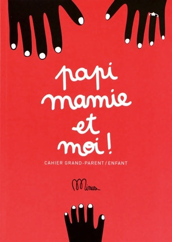 Papi, mamie et moi ! Cahier grands-parents/enfants - Collectif - Livre