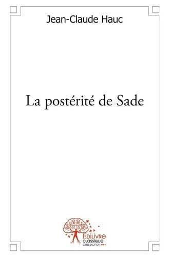 Livrenpoche : La postérité de Sade - Jean-Claude Hauc - Livre