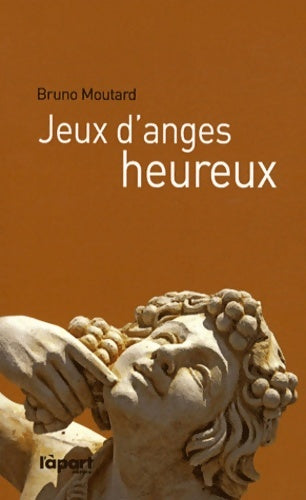 Livrenpoche : Jeux d'anges heureux - Bruno Moutard - Livre