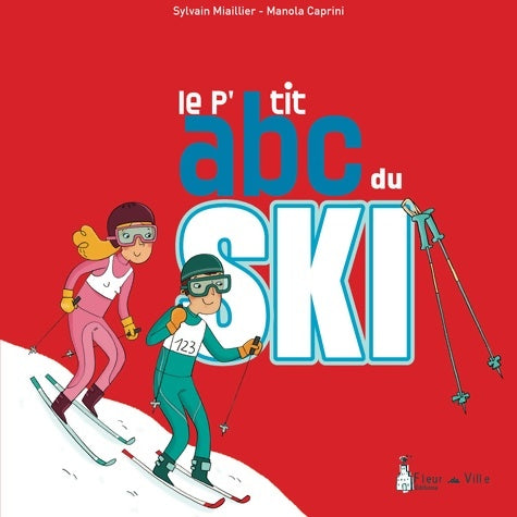 Livrenpoche : Le p'tit ABC du ski - Sylvain Miaillier - Livre