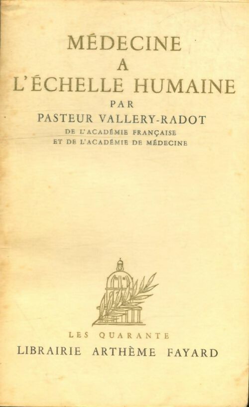 Livrenpoche : Médecine à l'échelle humaine - Pasteur Vallery-Radot - Livre