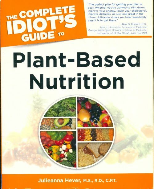 Livrenpoche : The complete idiot's guide to plant-based nutrition - Julieanna Heve - Livre