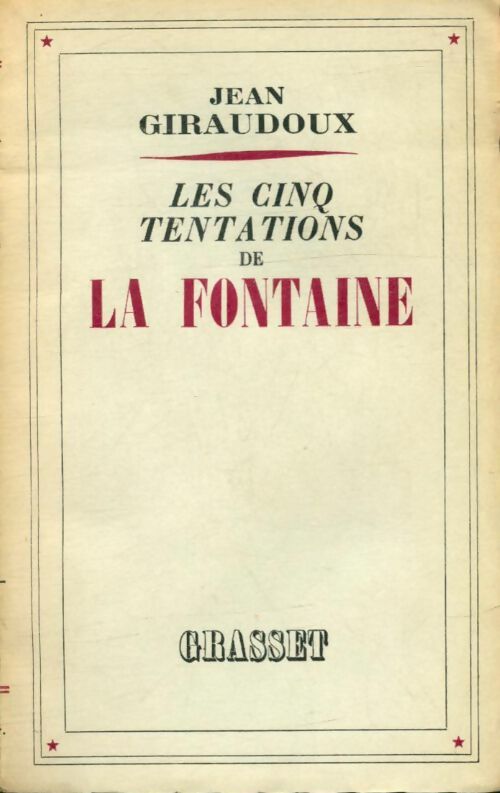 Livrenpoche : Les cinq tentations de La Fontaine - Jean Giraudoux - Livre