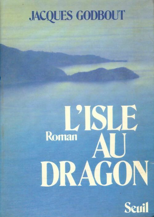 Livrenpoche : L'isle au dragon - Jacques Godbout - Livre