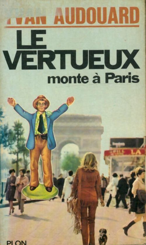 Livrenpoche : Le vertueux monte à Paris - Yvan Audouard - Livre