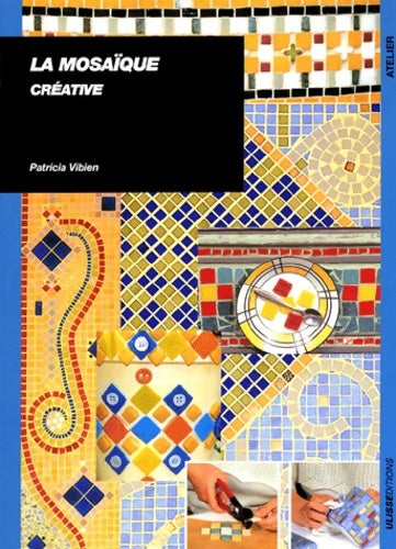 Livrenpoche : La mosaïque créative - Patricia Vibien - Livre