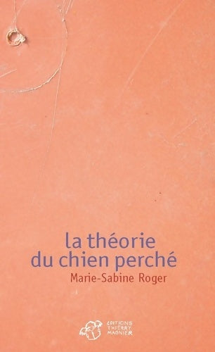 Livrenpoche : La théorie du chien perché - Marie-Sabine Roger - Livre