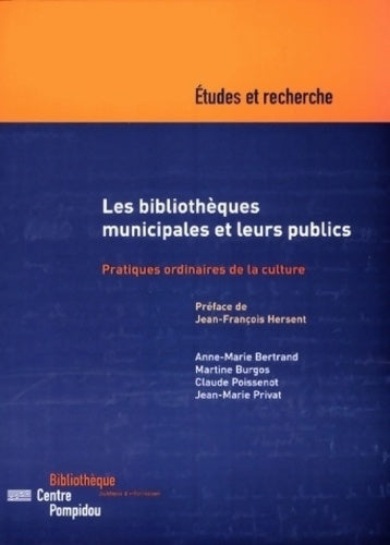 Livrenpoche : Les bibliothèques municipales et leurs publics : Pratiques ordinaires de la culture - Anne-Marie Bertrand - Livre