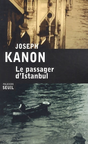 Le passager d'Istanbul - Joseph Kanon - Livre