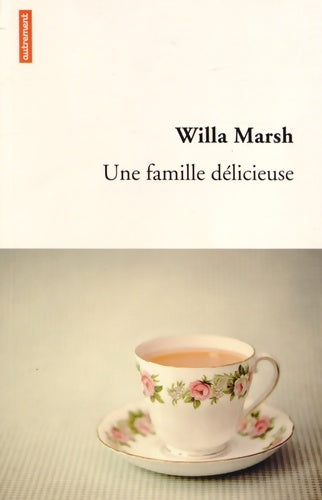 Livrenpoche : Une famille délicieuse - Willa Marsh - Livre